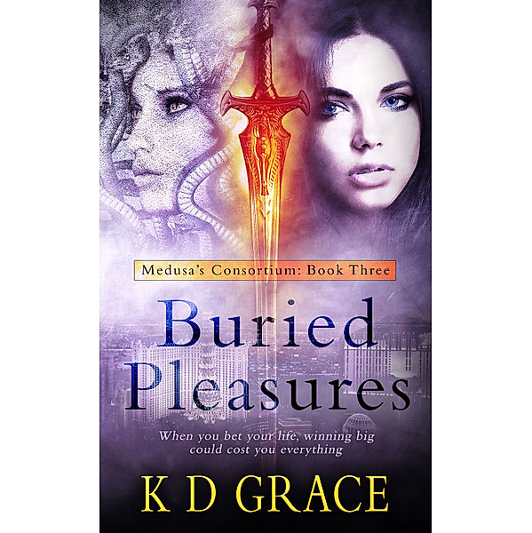 Medusa's Consortium: Buried Pleasures, K D Grace