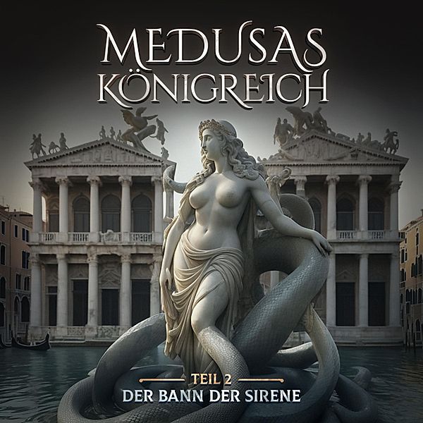 Medusas Königreich - 2 - Der Bann der Sirene, Aikaterini Maria Schlösser