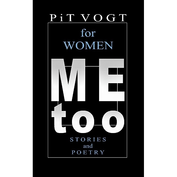 Mee too - for Women, Pit Vogt