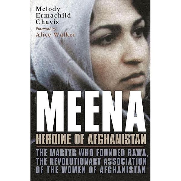Meena, Heroine of Afghanistan, Melody Ermachild Chavis