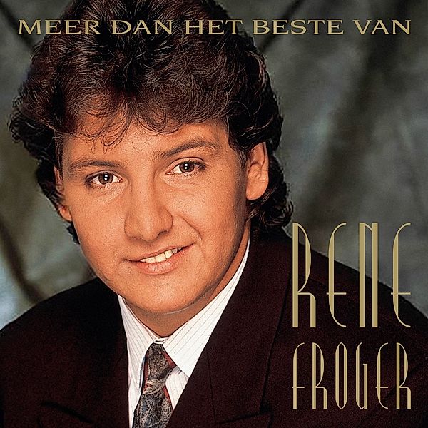 Meer Dan Het Beste Van, Rene Froger