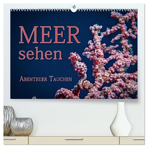 Meer sehen - Abenteuer Tauchen (hochwertiger Premium Wandkalender 2024 DIN A2 quer), Kunstdruck in Hochglanz, Dieter Gödecke