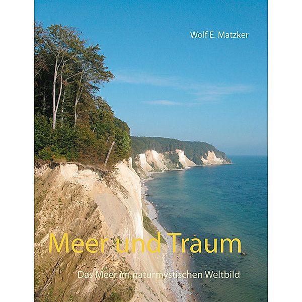 Meer und Traum, Wolf E. Matzker