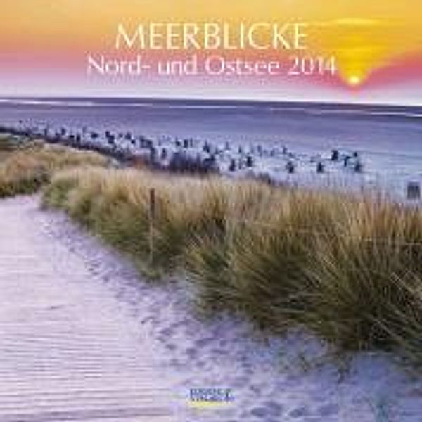 Meerblicke Nord- und Ostsee 2014. Broschürenkalender