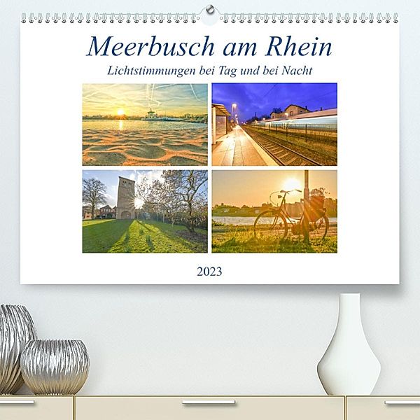 Meerbusch am Rhein - Lichtstimmungen bei Tag und bei Nacht (Premium, hochwertiger DIN A2 Wandkalender 2023, Kunstdruck i, Bettina Hackstein