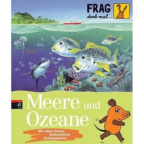 Meere und Ozeane / Frag doch mal ... die Maus! Die Sachbuchreihe Bd.7, Sylvia Englert