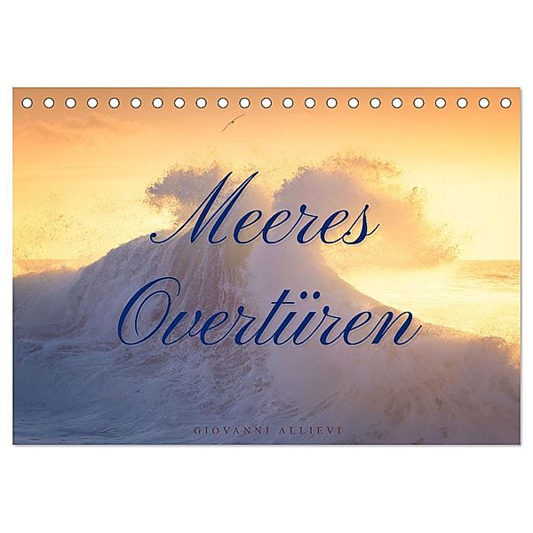 Meeres Overtüren (Tischkalender 2025 DIN A5 quer), CALVENDO Monatskalender, Calvendo, Giovanni Allievi
