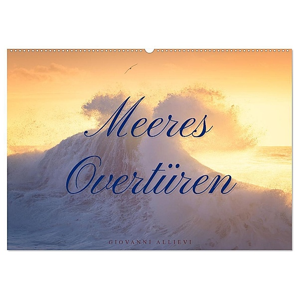 Meeres Overtüren (Wandkalender 2025 DIN A2 quer), CALVENDO Monatskalender, Calvendo, Giovanni Allievi