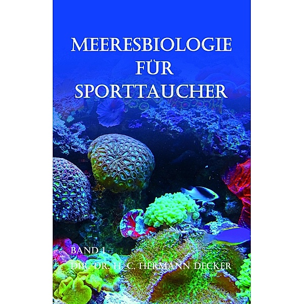 Meeresbiologie für Sporttaucher, Dir. H. C. Hermann Decker