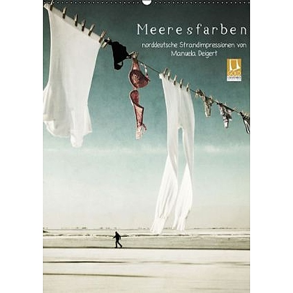 Meeresfarben - norddeutsche Strandimpressionen (Wandkalender 2016 DIN A2 hoch), Manuela Deigert