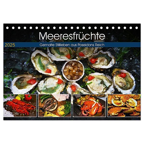 Meeresfrüchte - Gemalte Stillleben aus Poseidons Reich (Tischkalender 2025 DIN A5 quer), CALVENDO Monatskalender, Calvendo, Anja Frost