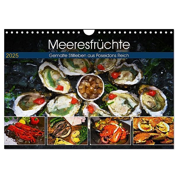 Meeresfrüchte - Gemalte Stillleben aus Poseidons Reich (Wandkalender 2025 DIN A4 quer), CALVENDO Monatskalender, Calvendo, Anja Frost