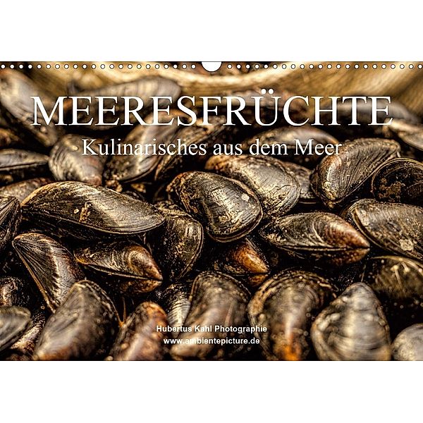 Meeresfrüchte (Wandkalender 2021 DIN A3 quer), Hubertus Kahl