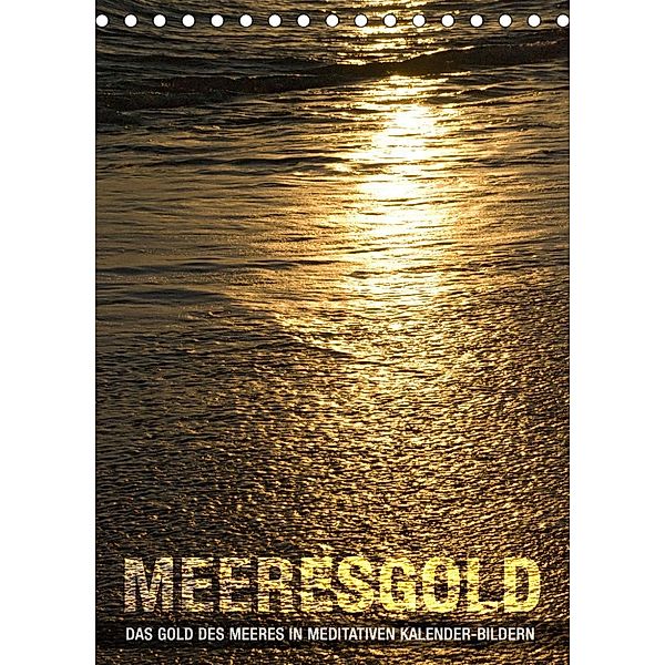 Meeresgold Kalender (Tischkalender 2022 DIN A5 hoch), bilwissedition, Layout: Babette Reek