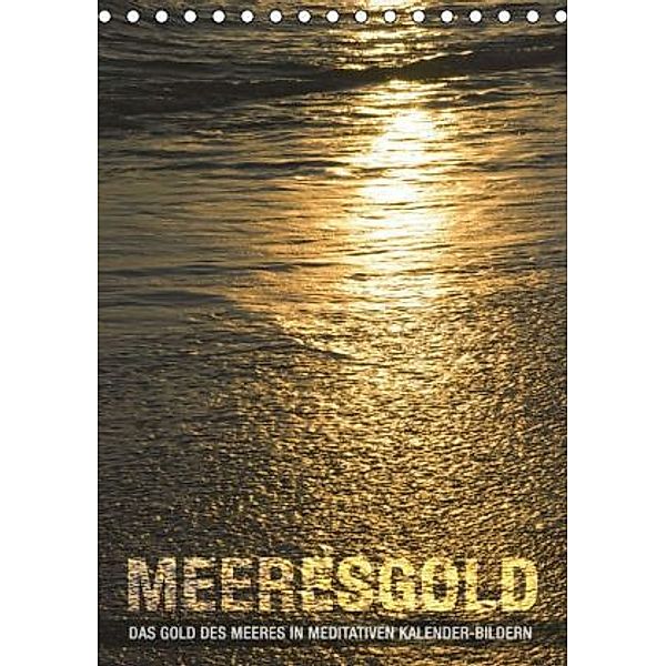 Meeresgold (Tischkalender 2016 DIN A5 hoch), Babette Reek