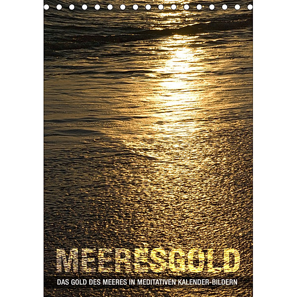 Meeresgold (Tischkalender 2019 DIN A5 hoch), Babette Reek