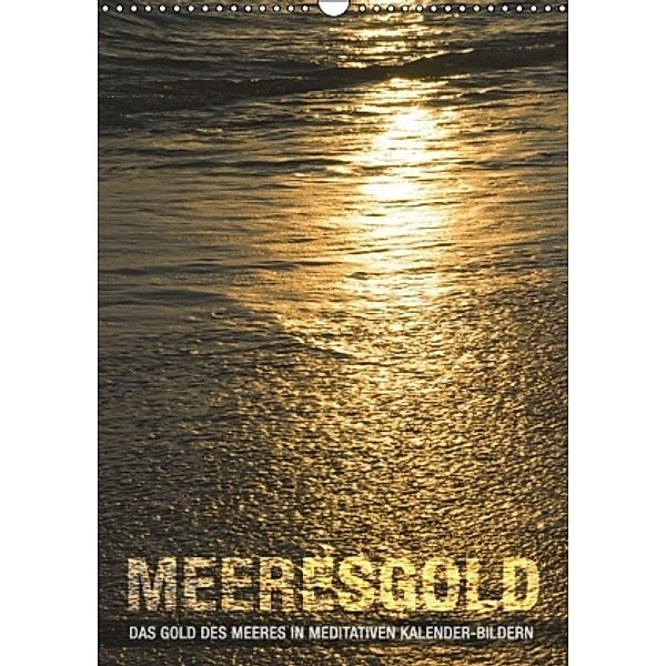 Meeresgold (Wandkalender 2015 DIN A3 hoch), Babette Reek