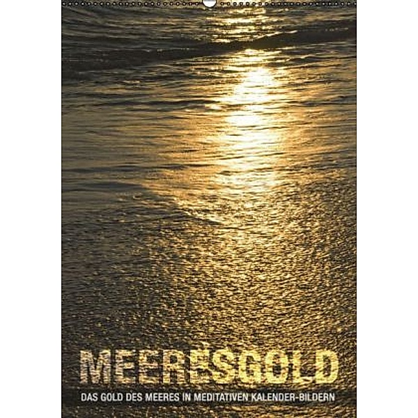 Meeresgold (Wandkalender 2016 DIN A2 hoch), Babette Reek