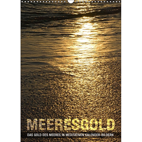 Meeresgold (Wandkalender 2019 DIN A3 hoch), Babette Reek