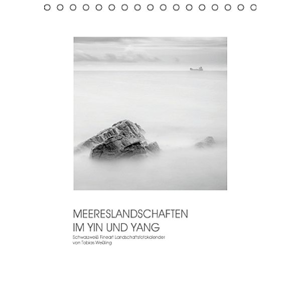 MEERESLANDSCHAFTEN IM YIN UND YANG (Tischkalender 2016 DIN A5 hoch), Tobias Weßling