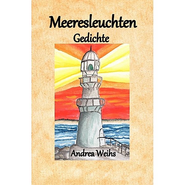 Meeresleuchten Gedichte, Andrea Weihs