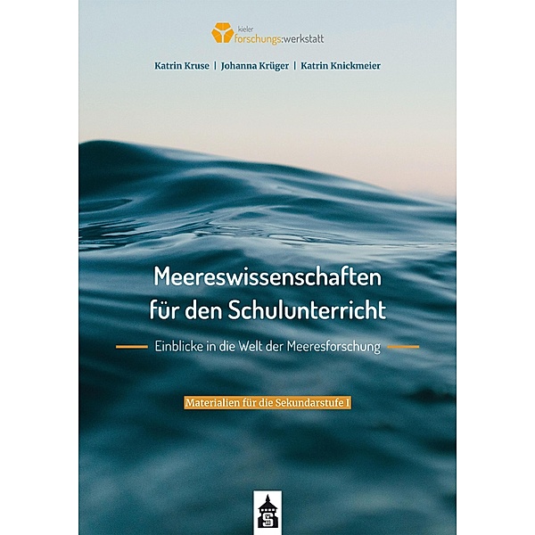 Meereswissenschaften für den Schulunterricht. Einblicke in die Welt der Meeresforschung, Katrin Kruse, Johanna Krüger, Katrin Knickmeier