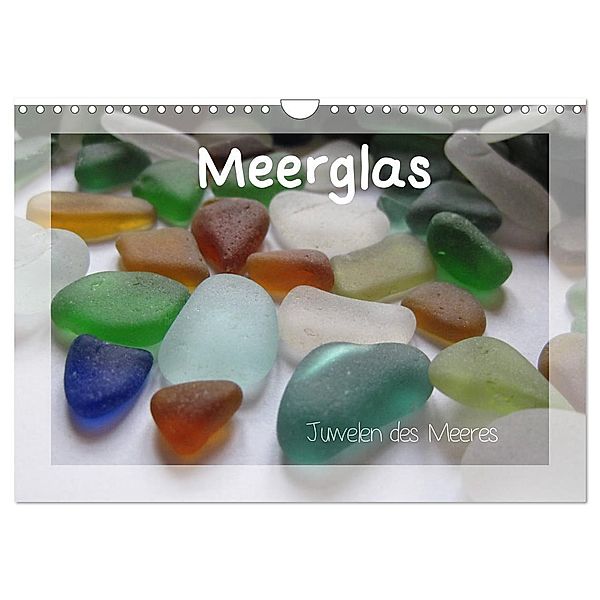 Meerglas - Juwelen der Meeres (Wandkalender 2024 DIN A4 quer), CALVENDO Monatskalender, Ann-Christin Wimber