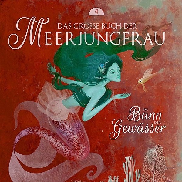 Meerjungfrauen - Das grosse Buch der Meerjungfrau 4, Hans Hoffmann, Manfred Kyber, Emmy Haacke