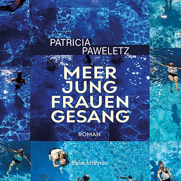 Meerjungfrauengesang, Patricia Paweletz