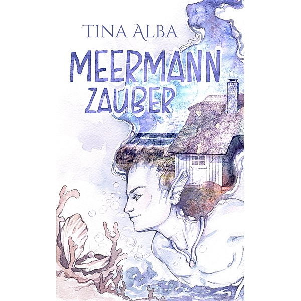 Meermannzauber / Inselliebe Bd.1, Tina Alba