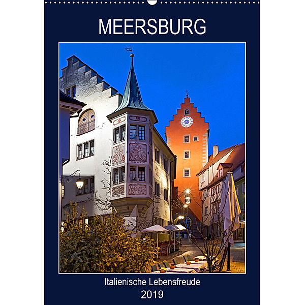 MEERSBURG - Italienische Lebensfreude (Wandkalender 2019 DIN A2 hoch), U. Boettcher