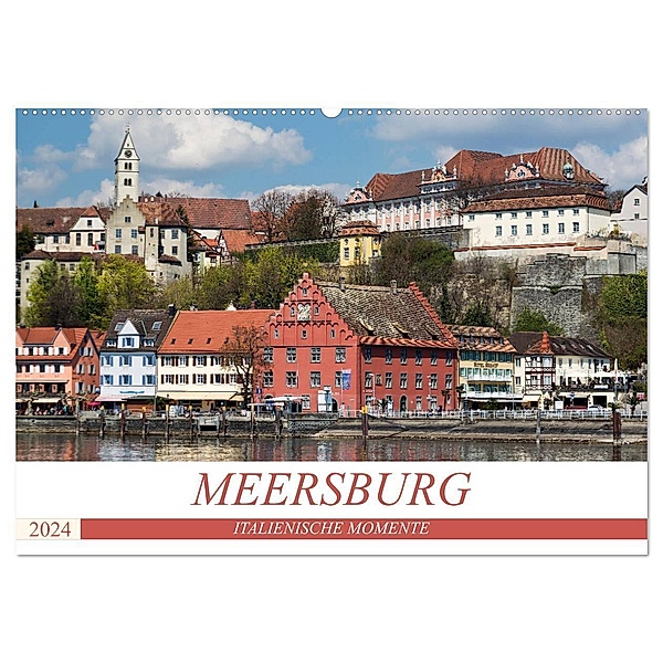 MEERSBURG - ITALIENISCHE MOMENTE (Wandkalender 2024 DIN A2 quer), CALVENDO Monatskalender, U boeTtchEr