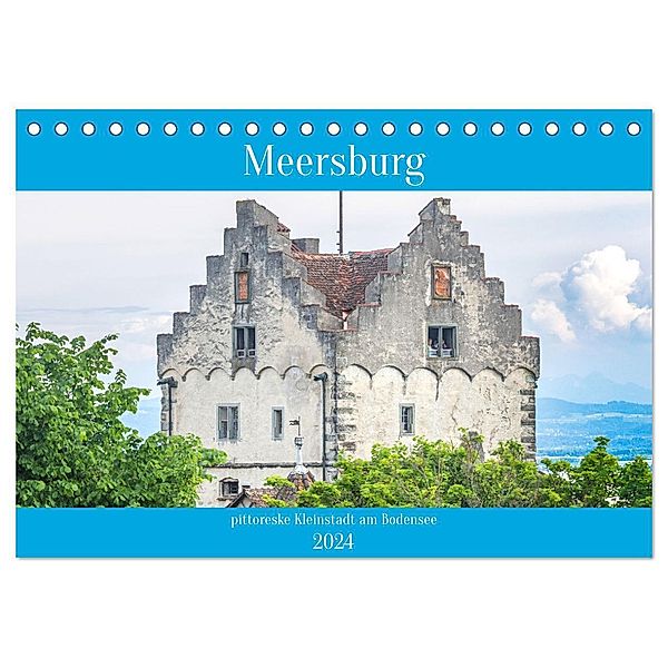 Meersburg - pittoreske Kleinstadt am Bodensee (Tischkalender 2024 DIN A5 quer), CALVENDO Monatskalender, Jane und Giuseppe Di Domenico