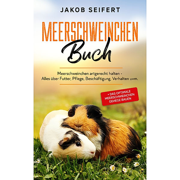 Meerschweinchen Buch, Jakob Seifert