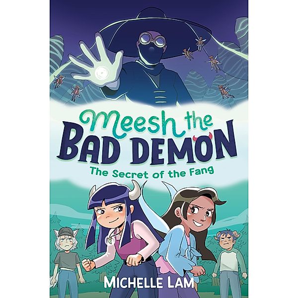 Meesh the Bad Demon: The Secret of the Fang, Michelle Lam