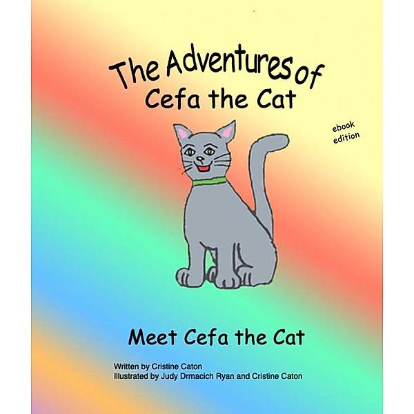 Meet Cefa the Cat (The Adventures of Cefa the Cat), Cristine Caton