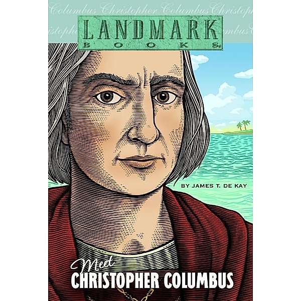 Meet Christopher Columbus / Landmark Books, James T. De Kay