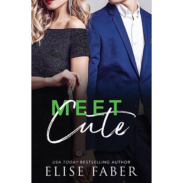 Meet Cute (Love, Camera, Action, #5) / Love, Camera, Action, Elise Faber