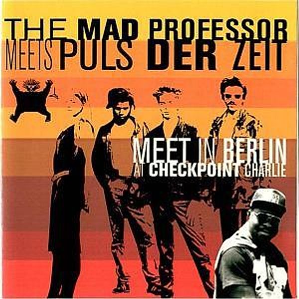 Meet In Berlin At Checkpoint C, Mad Professor Meets Puls Der Zeit