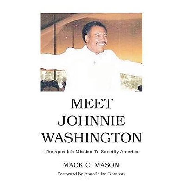 Meet Johnnie Washington, Mack C. Mason