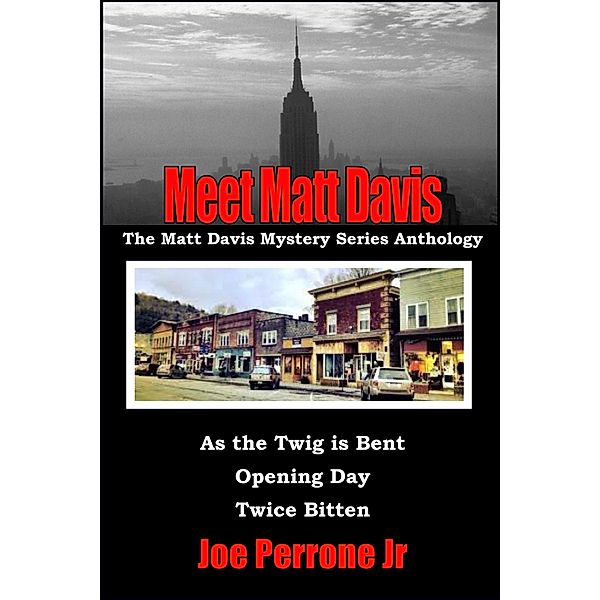 Meet Matt Davis: The Matt Davis Mystery Series Anthology, Joe Perrone