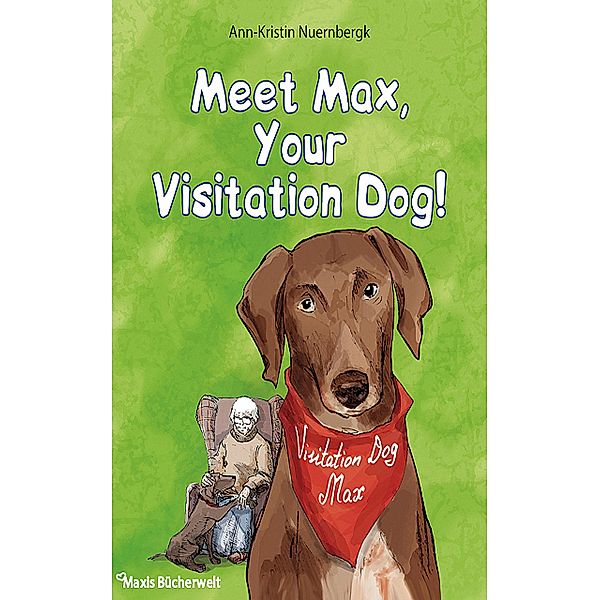Meet Max, Your Visitation Dog!, Ann-Kristin Nuernbergk