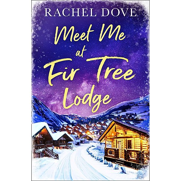 Meet Me at Fir Tree Lodge, Rachel Dove