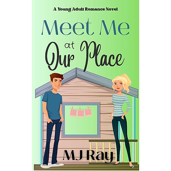 Meet Me at Our Place (Arrowsmith High, #3) / Arrowsmith High, Mj Ray