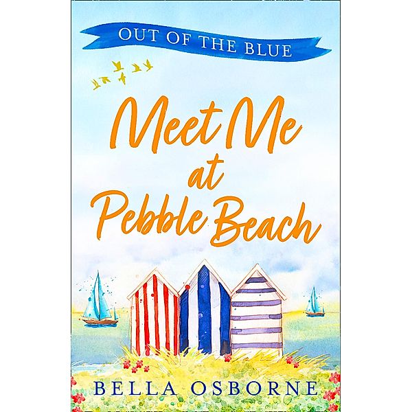 Meet Me at Pebble Beach: Part One - Out of the Blue / Meet Me at Pebble Beach Bd.1, Bella Osborne