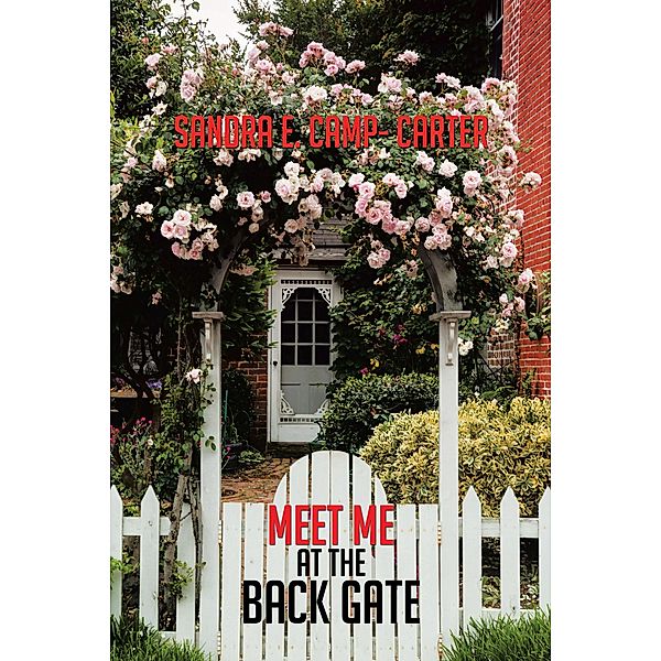 Meet Me at the Back Gate, Sandra E. Camp- Carter