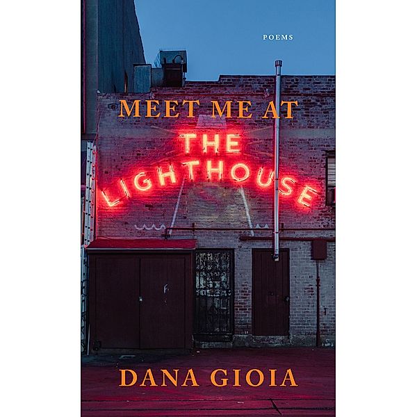 Meet Me at the Lighthouse, Dana Gioia