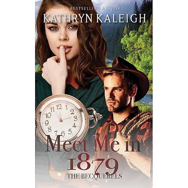 Meet Me in 1879 (The Becquerels) / The Becquerels, Kathryn Kaleigh