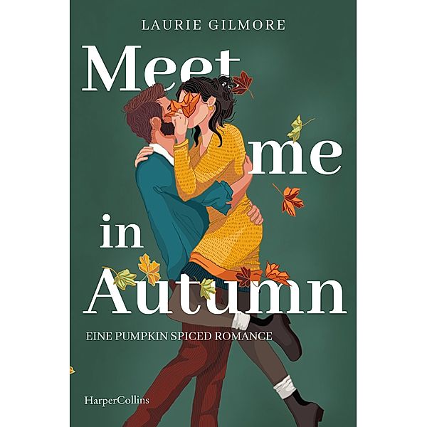 Meet me in Autumn. Eine Pumpkin spiced Romance, Laurie Gilmore