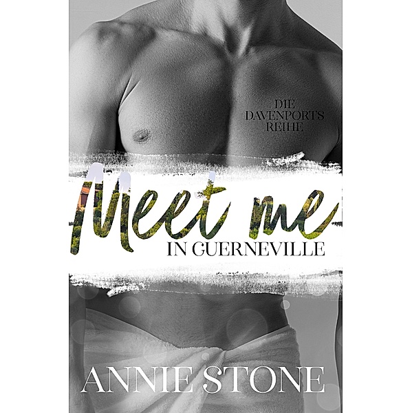 Meet me in Guerneville / Die Davenports Bd.4, Annie Stone